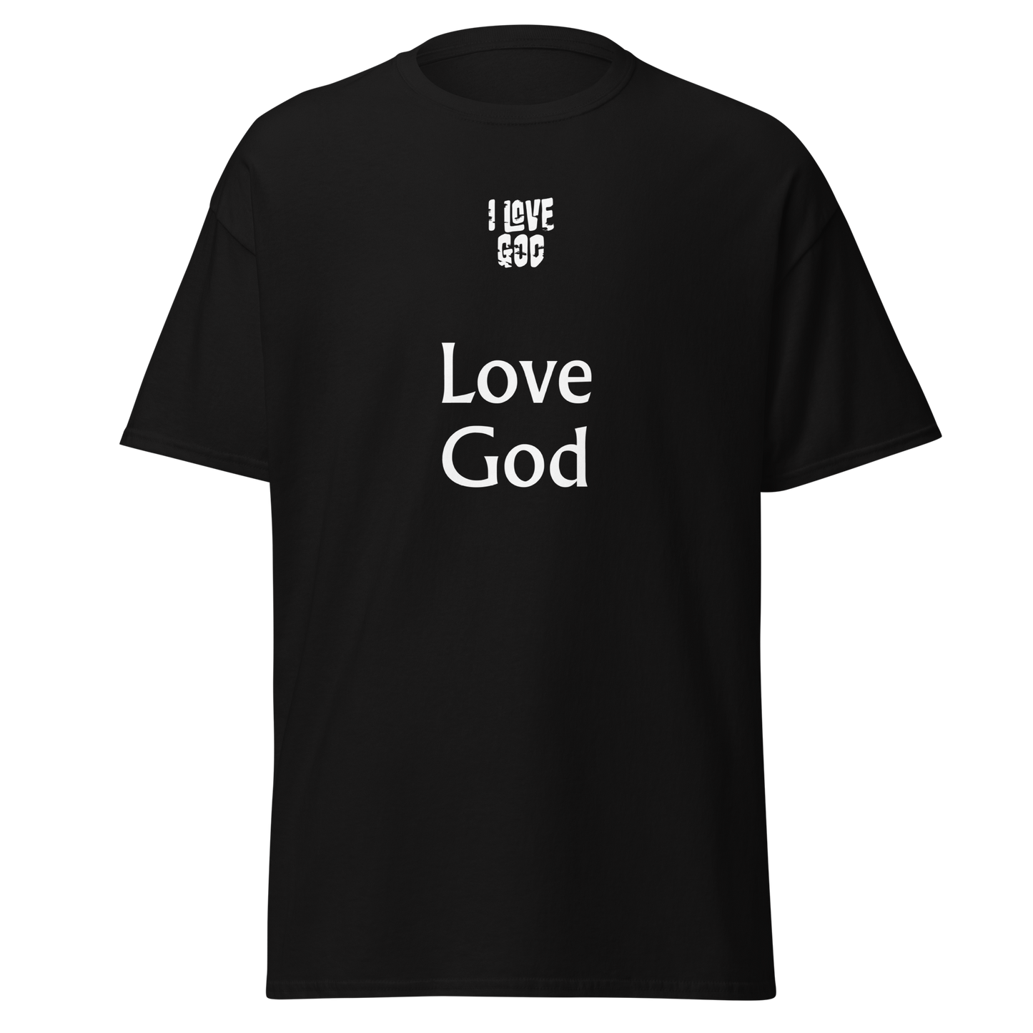 I Love God Love God Unisex Classic T-Shirt