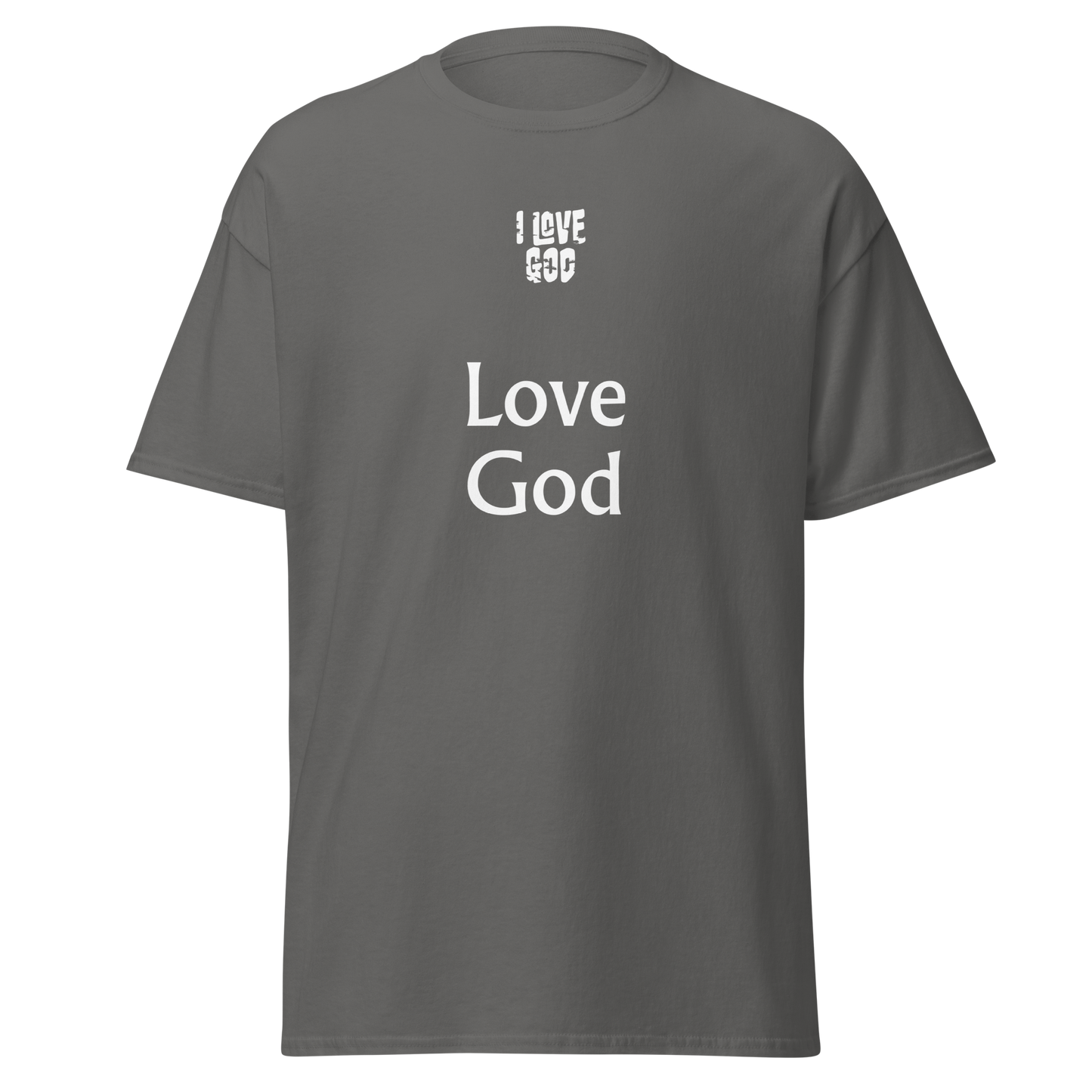 I Love God Love God Unisex Classic T-Shirt