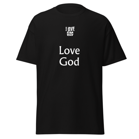 I Love God Love God Unisex Classic T-Shirt