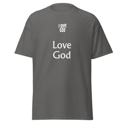 I Love God Love God Unisex Classic T-Shirt