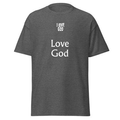 I Love God Love God Unisex Classic T-Shirt