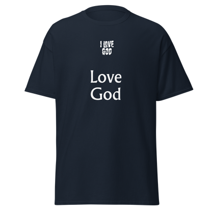 I Love God Love God Unisex Classic T-Shirt